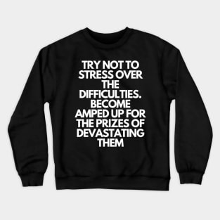 Stress over - Motivational Quote Crewneck Sweatshirt